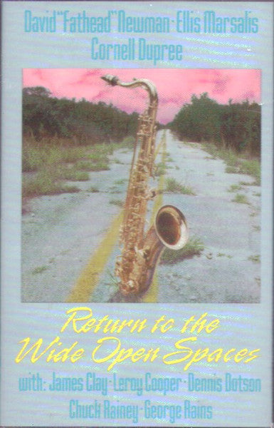David "Fathead" Newman, Ellis Marsalis, Cornell Dupree : Return To The Wide Open Spaces (Cass, Album)
