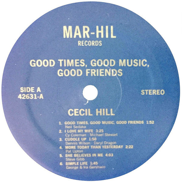 Cecil Hill (2) : Cecil Hill Presents Good Times, Good Music, Good Friends (LP, Album)
