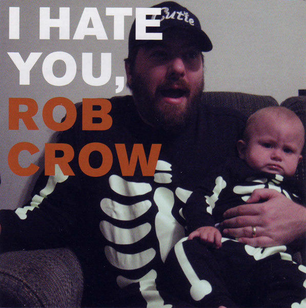 Rob Crow : I Hate You, Rob Crow (CD, Single, Enh)