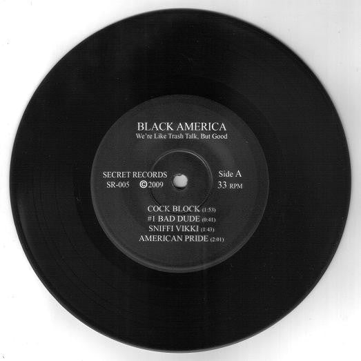 Black America : We’re Like Trash Talk, But Good (7")