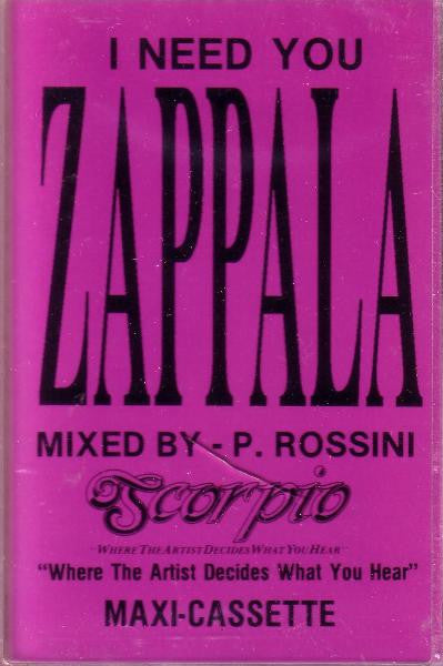 Zappala* : I Need You (Cass, Single)