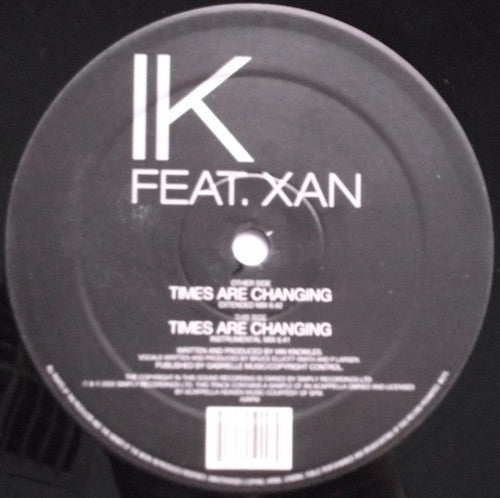 IK* : Times Are Changing (12")