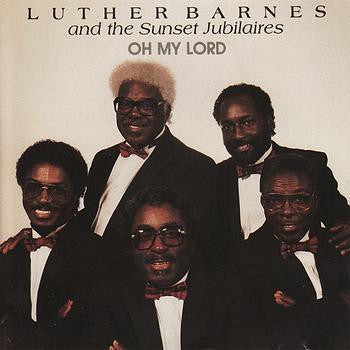 Luther Barnes And The Sunset Jubilaires : Oh My Lord (LP)