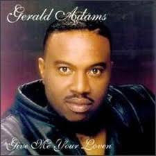 Gerald Adams (2) : Give Me Your Loven (CD, Album)