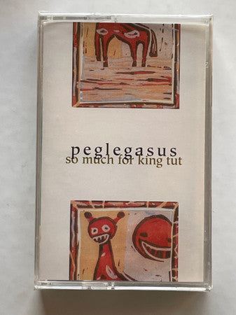 Peglegasus : So Much For King Tut (Cass)