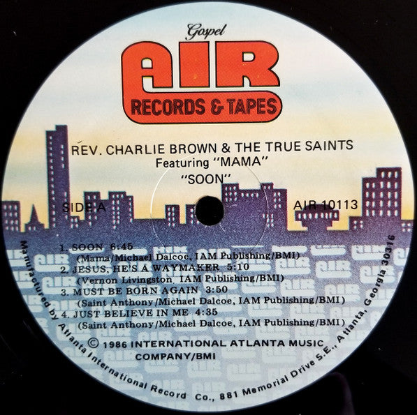 Rev. Charlie Brown & The True Saints : Soon (LP, Album)