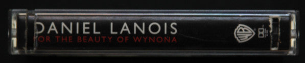Daniel Lanois : For The Beauty Of Wynona (Cass, Album, Ame)
