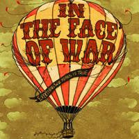 In The Face Of War : Everything You've Heard Is True (CD, Album)