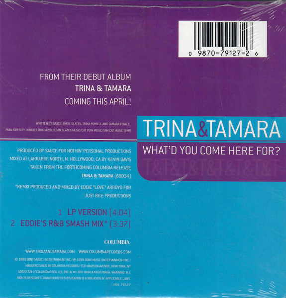 Trina & Tamara : What'd You Come Here For? (CD, Single)