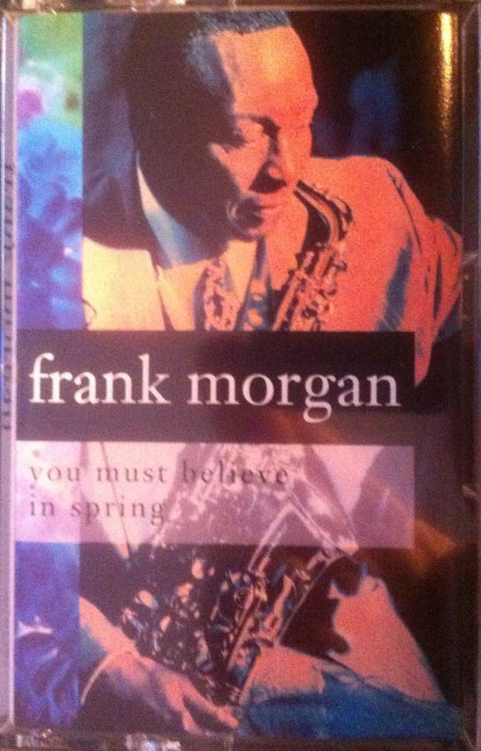 Frank Morgan : You Must Believe In Spring (Cass, Album)