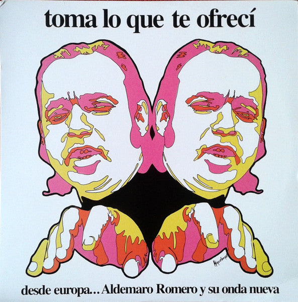 Aldemaro Romero Y Su Onda Nueva : Toma Lo Que Te Ofrecì - Desde Europa... (LP, Album, RE)