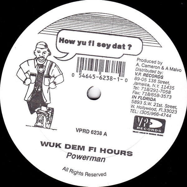 Powerman / Madd Cobra* : Wuk Dem Fi Hours / Anytime Yu Want War (12")