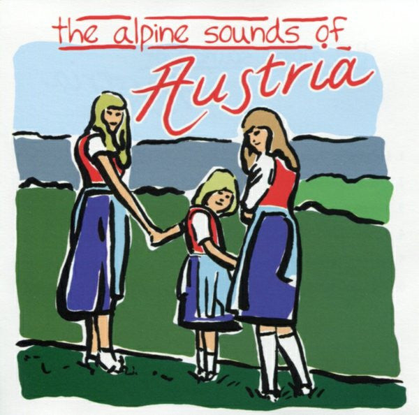 Unknown Artist : The Alpine Sounds Of Austria (CD, Album)
