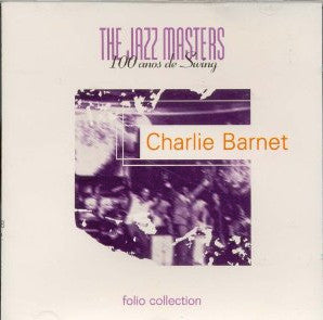 Charlie Barnet : The Jazz Masters 100 Años de Swing (CD, Comp)