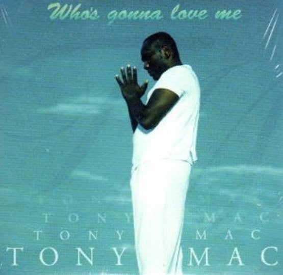 Tony Mac : Who's Gonna Love Me (CD, Single)