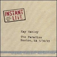 Kay Hanley : Instant Live: The Paradise - Boston, MA 5/30/03 (CDr, Album, Ltd)