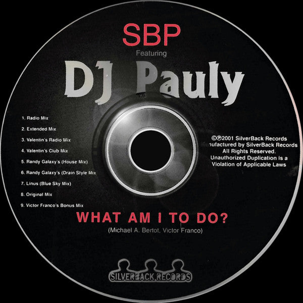 SBP (2) Featuring DJ Pauly (6) : What Am I To Do (CD, Single)
