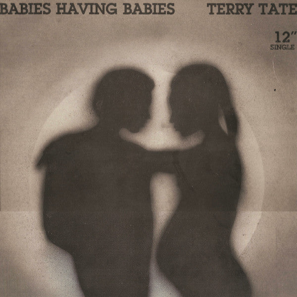 Terry Tate : Babies Having Babies (12")