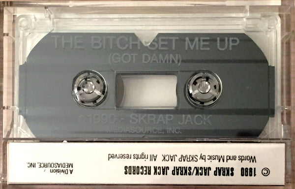 Skrap Jack : The Bitch Set Me Up (Got Damn) (Cass, Single)