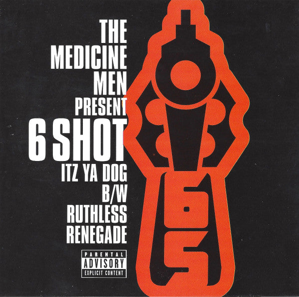 The Medicine Men Present 6 Shot : Itz Ya Dog / Ruthless Renegade (CD, Single)