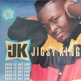 Jigsy King : Have To Get You (LP)