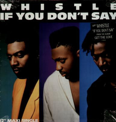 Whistle : If You Don't Say (12", Maxi)