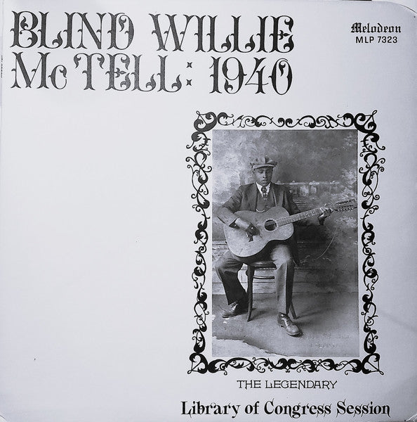 Blind Willie McTell : Blind Willie McTell: 1940  The Legendary Library Of Congress Session (LP, Album, Mono)