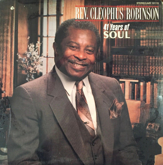 Rev. Cleophus Robinson* : 41 Years Of Soul  (LP, Album)