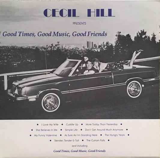Cecil Hill (2) : Cecil Hill Presents Good Times, Good Music, Good Friends (LP, Album)