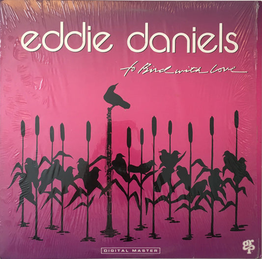 Eddie Daniels : To Bird With Love (LP, Album, Club)