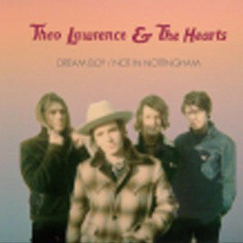 Theo Lawrence & The Hearts : Dream boy / Not in nottingham (7")