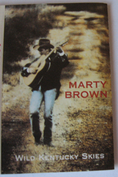 Marty Brown (3) : Wild Kentucky Skies (Cass, Album, DOL)