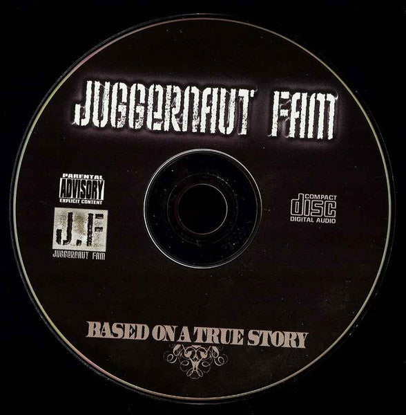 Juggernaut Fam : Based On A True Story (CD)