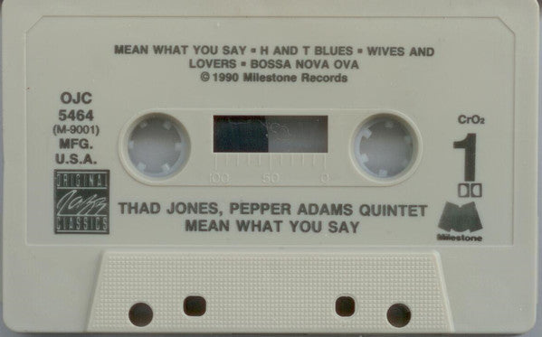 Thad Jones / Pepper Adams Quintet : Mean What You Say (Cass, Album, RE, RM, CrO)
