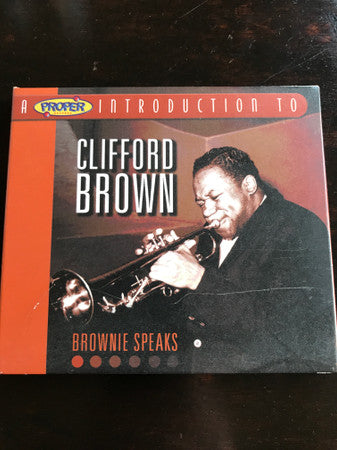 Clifford Brown : A Proper Introduction To Clifford Brown: Brownie Speaks (CD, Comp)