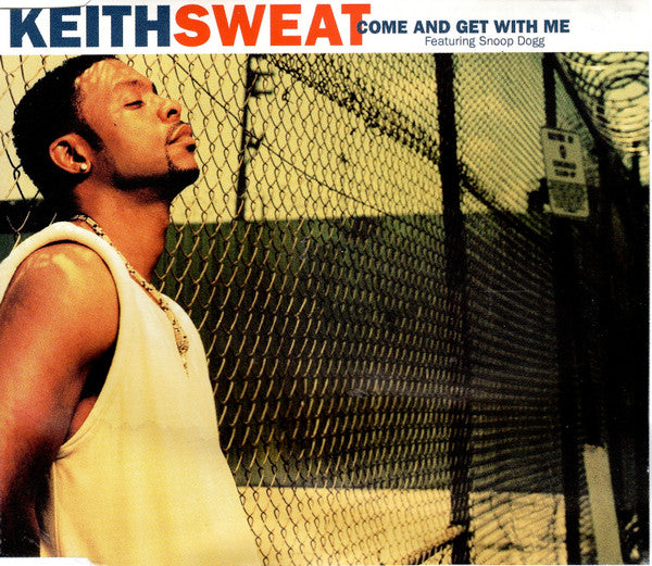 Keith Sweat Featuring Snoop Dogg : Come And Get With Me (CD, Single)