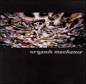 Organik Mechanix : Organik Mechanix (CD, Album)