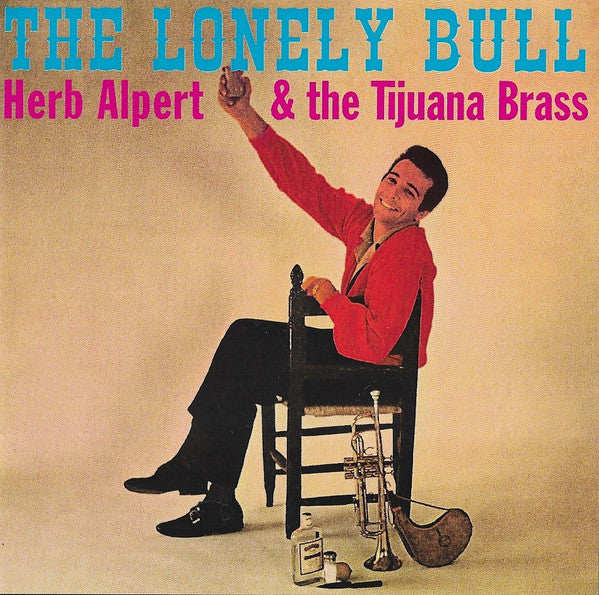 Herb Alpert & The Tijuana Brass : The Lonely Bull (CD, Album, Mono, RE)
