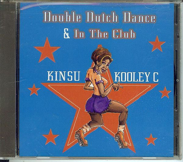 Kinsu / Kooley "C" : Double Dutch Dance & In The Club (CD, Single)