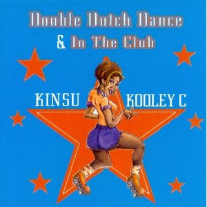 Kinsu / Kooley "C" : Double Dutch Dance & In The Club (CD, Single)