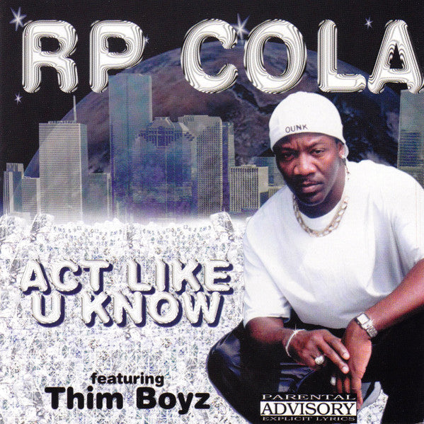 R.P. Cola : Act Like U Know (CD, Album)
