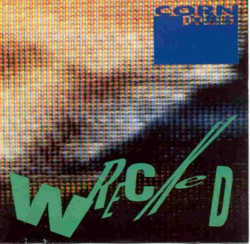 Corn Dollies : Wrecked (LP, Album, Gat)