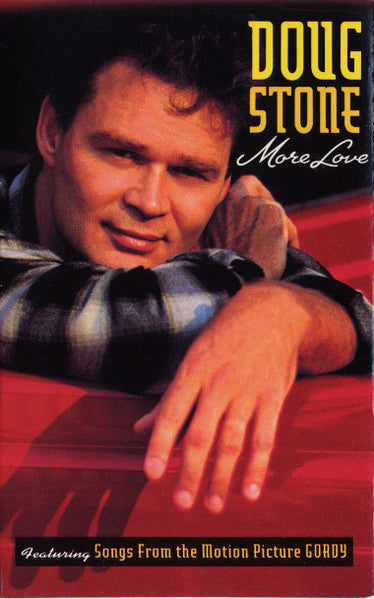 Doug Stone : More Love (Featuring Songs From The Motion Picture GORDY) (Cass, Album, Dol)