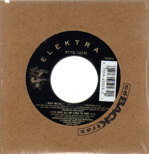 Keith Sweat : Why Me Baby? (Part 2) / I'll Give All My Love To You (CD)