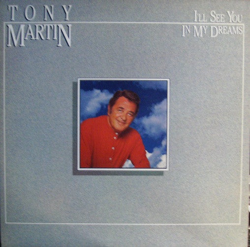 Tony Martin (3) : I'll See You In My Dreams (LP, Album)