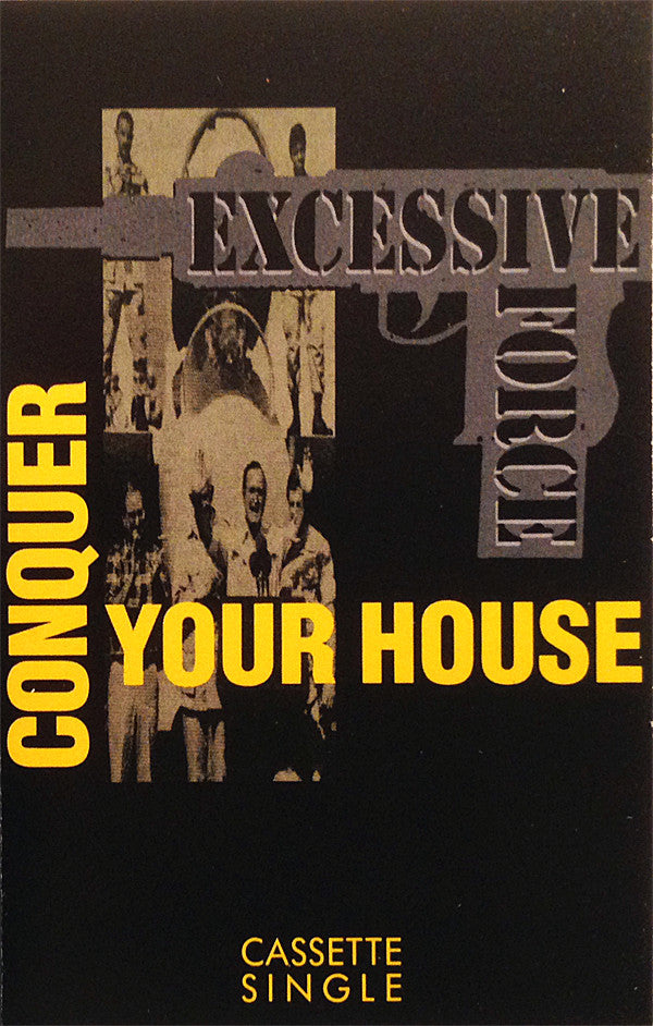 Excessive Force : Conquer Your House (Cass, Single, CrO)