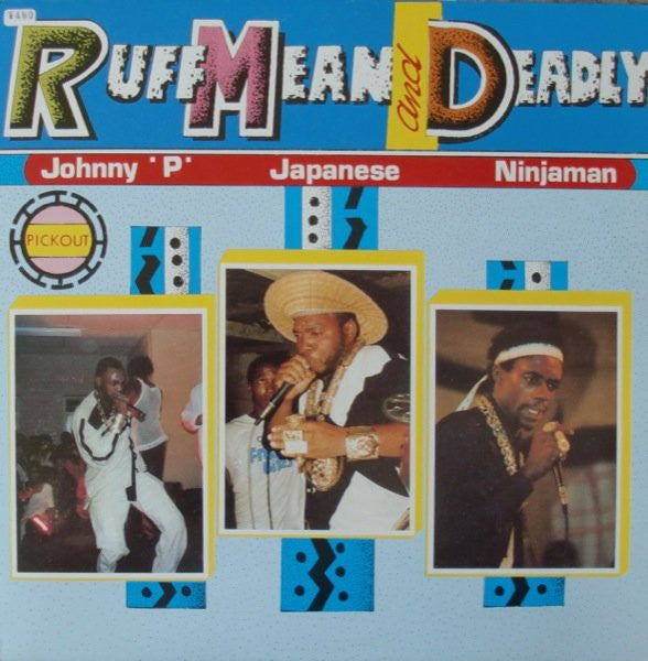 Johnny P, Japanese & Ninjaman : Ruff Mean And Deadly (LP, Album)
