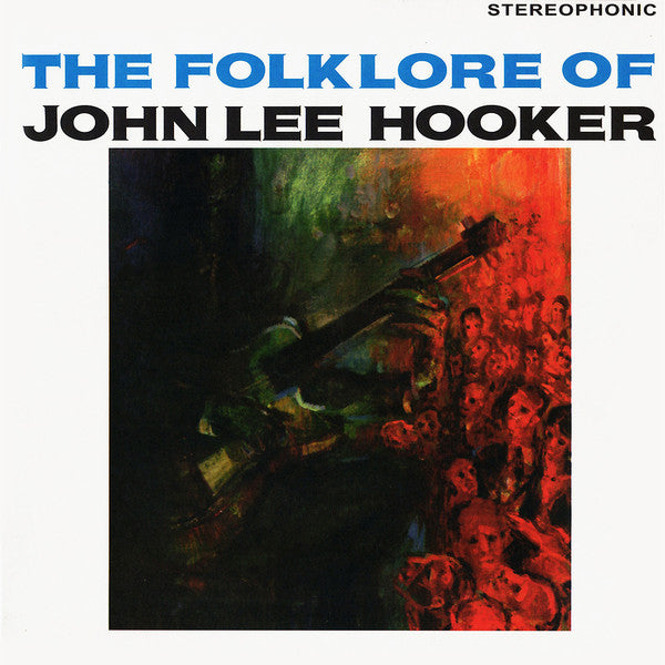 John Lee Hooker : The Folklore Of John Lee Hooker (LP, Album, RE, 180)