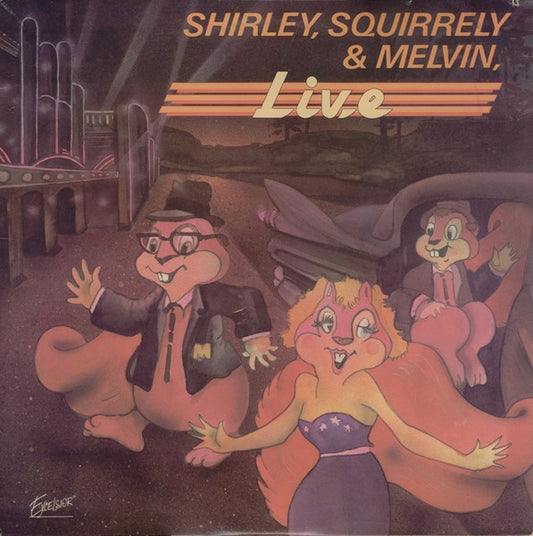 Shirley, Squirrely & Melvin* : Live (LP, Album)