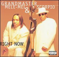 Grandmaster Melle Mel & Scorpio (3) : Right Now (CD, Album)